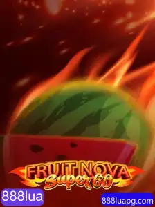 Descubra as Emoções do Jogo FruitNovaSuper60 com 888lua